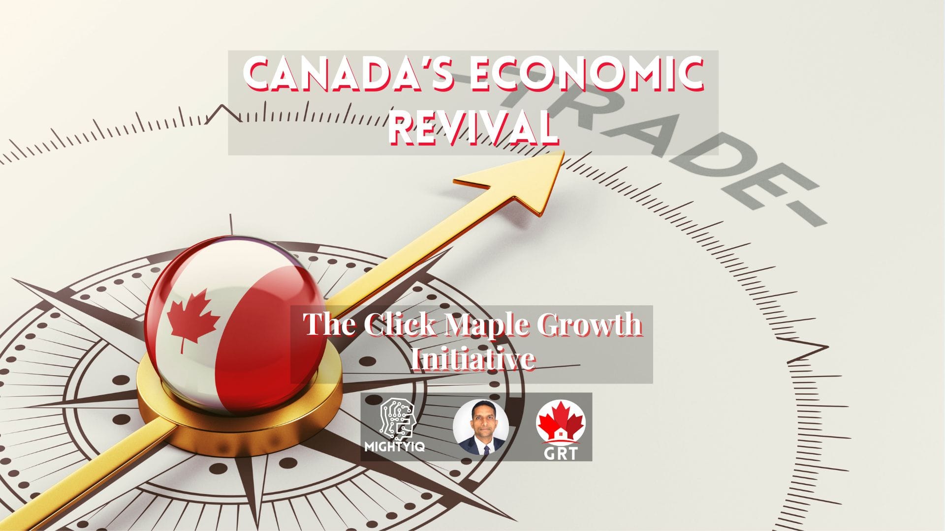 Canada's Economic Revival - The Click Maple Growth Initiative