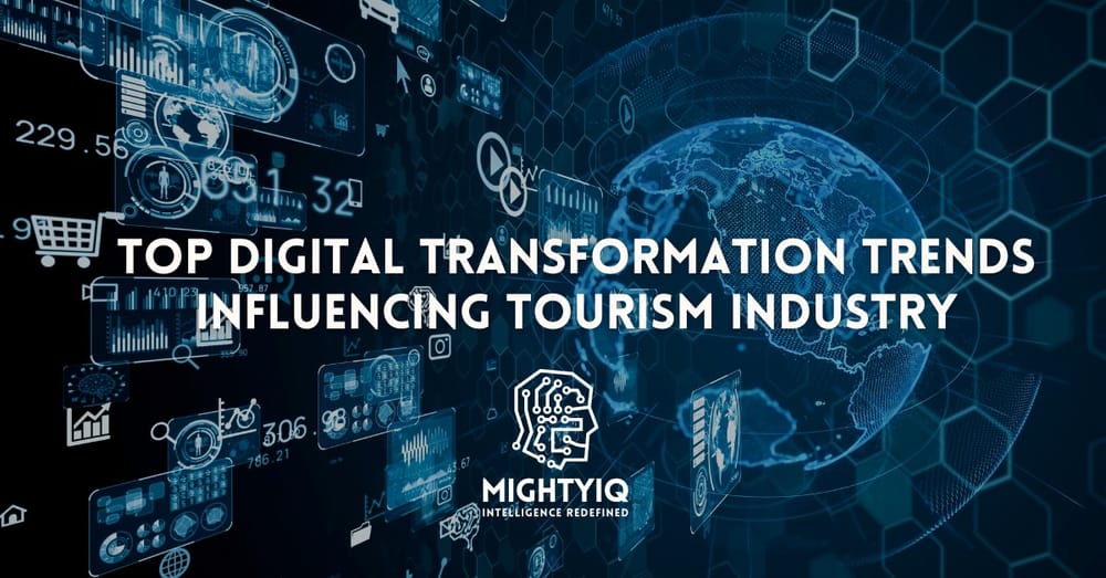 Top Digital Transformation Trends Influencing Tourism Industry